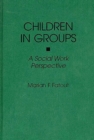 Image for Children in groups: a social work perspective