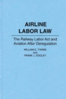 Image for Airline labour law: the Railway Labour Act and aviation after deregulation