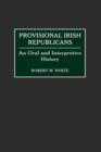 Image for Provisional Irish republicans: an oral and interpretive history