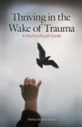 Image for Thriving in the wake of trauma: a multicultural guide