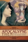 Image for Apocalypse then: prophecy and the making of the modern world