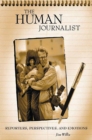 Image for The human journalist: reporters, perspectives, and emotions