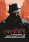 Image for Gumshoes: a dictionary of fictional detectives