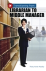 Image for Transitioning from librarian to middle manager