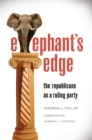 Image for Elephant&#39;s edge: the Republicans as a ruling party