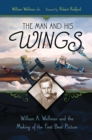 Image for The man and his wings: William A. Wellman and the making of the first best picture