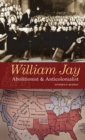 Image for William Jay: abolitionist and anticolonialist