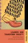Image for Leaders who transform society: what drives them and why we are attracted