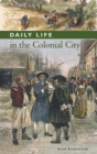 Image for Daily life in the colonial city