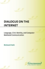 Image for Dialogue on the Internet: language, civic identity, and computer-mediated communication