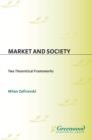 Image for Market and society: two theoretical frameworks