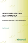 Image for News ombudsmen in North America: assessing an experiment in social responsibility : no. 67