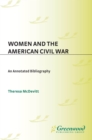 Image for Women and the American Civil War: an annotated bibliography