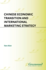 Image for Chinese economic transition and international marketing strategy