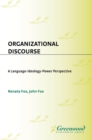 Image for Organizational discourse : a language-ideology-power perspective