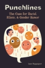 Image for Punchlines: the case for racial, ethnic, and gender humor