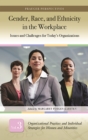 Image for Gender, race, and ethnicity in the workplace: issues and challenges for today&#39;s organizations