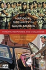 Image for National security in Saudi Arabia: threats, responses, and challenges