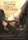 Image for Daring wives: insight into women&#39;s desires for extramarital affairs