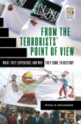 Image for From the terrorists&#39; point of view: what they experience and why they come to destroy