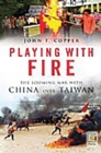 Image for Playing with fire: the looming war with China over Taiwan