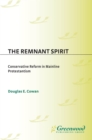 Image for The remnant spirit: conservative reform in mainline Protestantism
