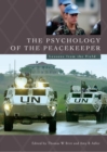 Image for The psychology of the peacekeeper: lessons from the field