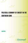 Image for Political economy of energy in the Southern Cone