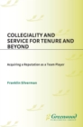 Image for Collegiality and service for tenure and beyond: acquiring a reputation as a team player
