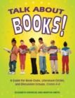 Image for Talk about books!: a guide for book clubs, literature circles, and discussion groups, grades 4-8