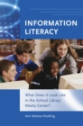 Image for Information literacy: what does it look like in the school library media center