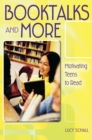 Image for Booktalks and more: motivating teens to read