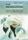 Image for The genetics revolution: history, fears, and future of a life-altering science