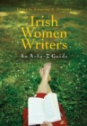 Image for Irish women writers: an A-to-Z guide