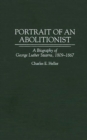 Image for Portrait of an abolitionist: a biography of George Luther Stearns, 1809-1867