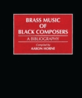 Image for Brass music of black composers: a bibliography