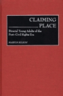 Image for Claiming place: biracial young adults of the post-civil rights era