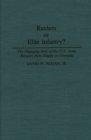 Image for Raiders or elite infantry?: the changing role of the U.S. Army Rangers from Dieppe to Grenada