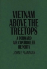 Image for Vietnam above the treetops: a forward air controller reports