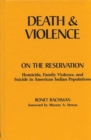 Image for Death and violence on the reservation: homicide, family violence, and suicide in American Indian populations