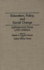 Image for Education, policy, and social change: experiences from Latin America