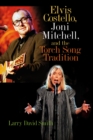 Image for Elvis Costello, Joni Mitchell, and the torch song tradition