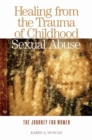 Image for Healing from the trauma of childhood sexual abuse: the journey for women