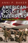 Image for American soldiers overseas: the global military presence