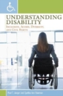 Image for Understanding disability: inclusion, access, diversity and civil rights