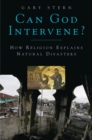 Image for Can God intervene?: how religion explains natural disasters