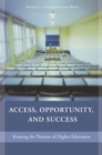 Image for Access, opportunity, and success: keeping the promise of higher education