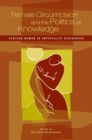 Image for Female circumcision and the politics of knowledge: African women in imperialist discourses