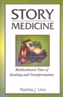 Image for Story medicine: multicultural tales of healing and transformation
