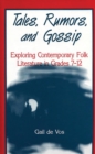 Image for Tales, rumors, and gossip: exploring contemporary folk literature in grades 7-12